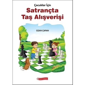 Çocuklar İçin Satrançta Taş Alışver - Ozan Çapan