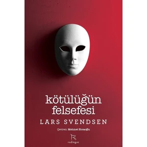 Kötülüğün Felsefesi - Lars Fr. H. Svendsen