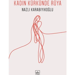Kadın Kürkünde Rüya - Nazlı Karabıyıkoğlu