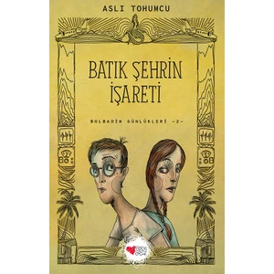 Batık Şehrin İşareti:Bolbadim Günlükleri 2  - Aslı Tohumcu