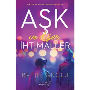 Aşk ve Diğer İhtimaller - Betül Güçlü