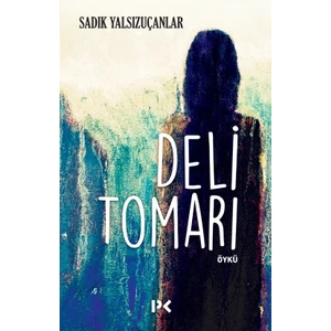 Deli Tomarı - Sadık Yalsızuçanlar