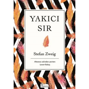 Yakıcı Sır - Stefan Zweig
