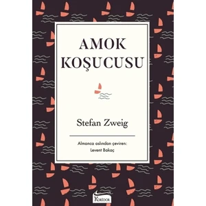 Amok Koşucusu  - Stefan Zweig