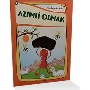 Azimli Olmak Dini Değerler Serisi 7 -