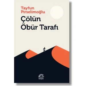 Çölün Öbür Tarafı - Tayfun Pirselimoğlu