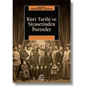 Kürt Tarihi Ve Siyasetinden Portreler - Yalçın Çakmak