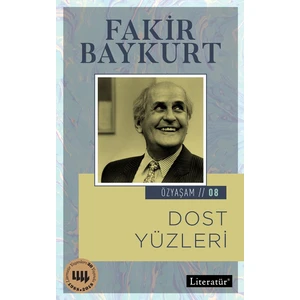 Dost Yüzleri Özyaşam Öyküsü: 08 - Fakir Baykurt