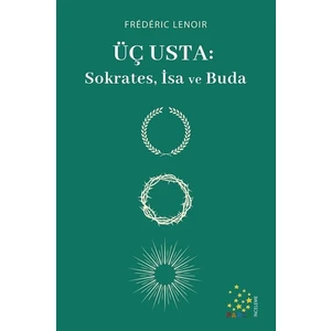 Üç Usta: Sokrates İsa Ve Buda - Frédéric Lenoir