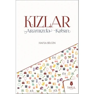 Kızlar Aramızda Kalsın - Hafsa Bilgin