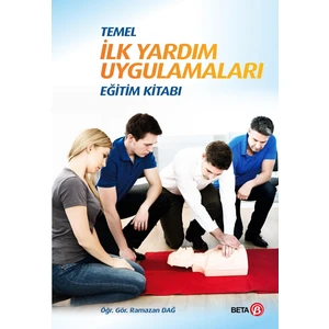 Temel İlk Yardım Uygulamaları Eğitim Kitabı - Ramazan Dağ