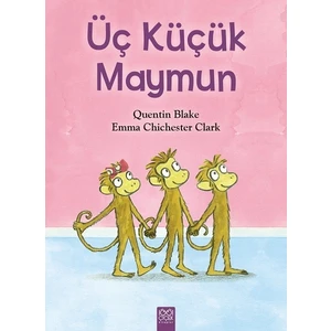 Üç Küçük Maymun - Quentin Blake - Emma Chichester Clark