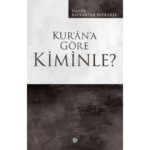 Kur’An’A Göre Kiminle? - Bayraktar Bayraklı