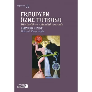 Freudyen Özne Tutkusu - Bernard Penot