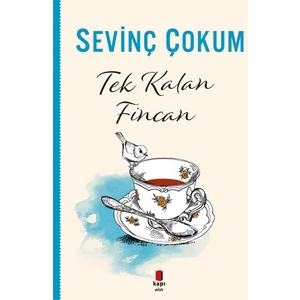 Tek Kalan Fincan - Sevinç Çokum