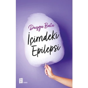İçimdeki Epilepsi - Duygu Batu