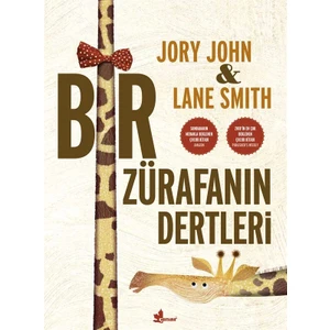 Bir Zürafanın Dertleri  - Jory John;Lane Smith