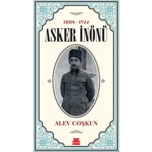 1884 -1922 Asker İnönü - Alev Coşkun