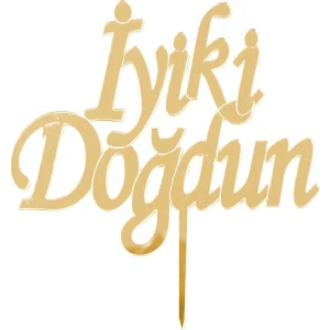 Parti Dolabı Gold Altın Rengi İyi Ki Doğdun Pleksi Doğum Günü Pasta Üzeri Süs