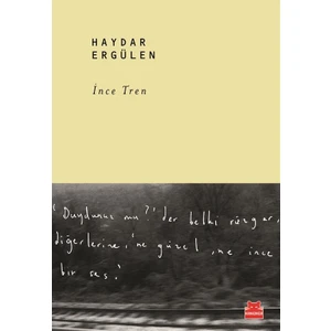 İnce Tren - Haydar Ergülen