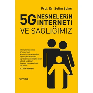 5G Nesnelerin İnterneti Ve Sağlığımız  - Selim Şeker