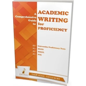 A Comprehensive Guide To Academic Writing For Proficiency - Talip Gülle - Yavuz Kurt