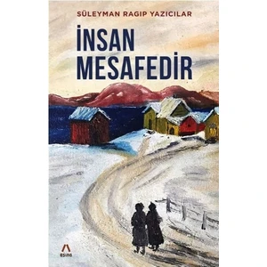 İnsan Mesafedir - Süleyman Ragıp Yazıcılar