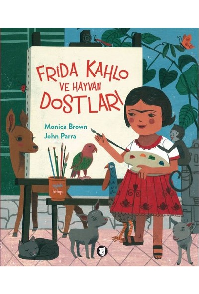 Frida Kahlo Ve Hayvan Dostları - Monica Brown
