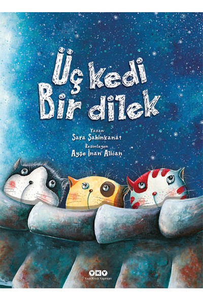 Üç Kedi Bir Dilek (Ciltli)- Sara Şahinkanat