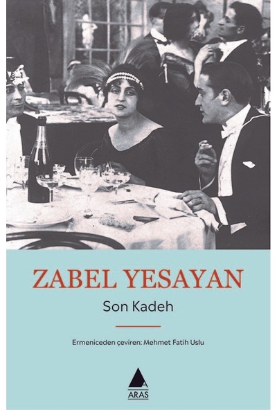 Son Kadeh - Zabel Yesayan