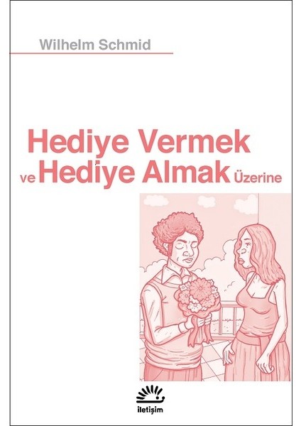 Hediye Vermek ve Almak Üzerine - Wilhelm Schmid