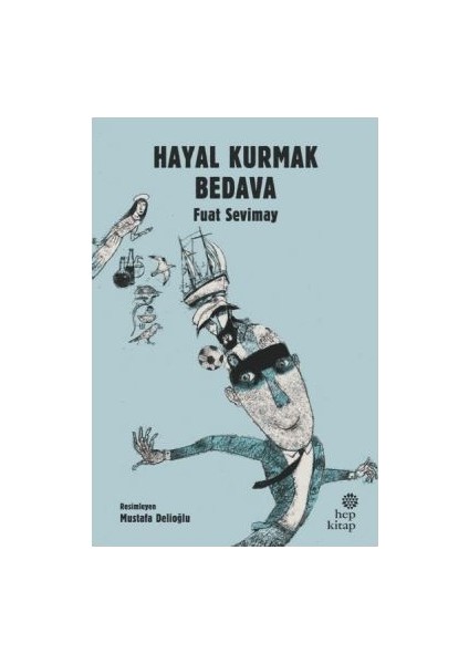 Hayal Kurmak Bedava - Fuat Sevimay