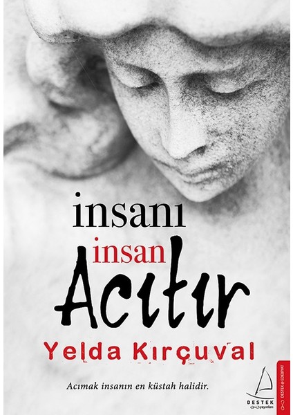 İnsanı İnsan Acıtır - Yelda Kırçuval