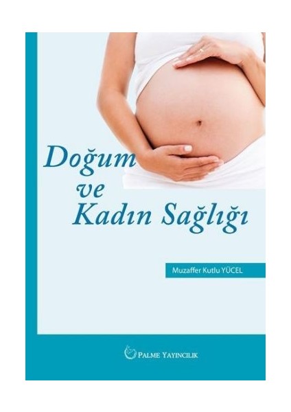 Doğum Ve Kadın Sağlığı - Muzaffer Kutlu Yücel