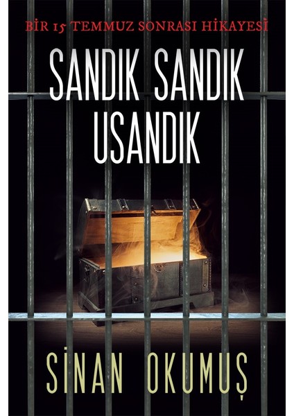 Sandık Sandık Usandık:Bir 15 Temmuz Sonrası Hikayesi - Sinan Okumuş