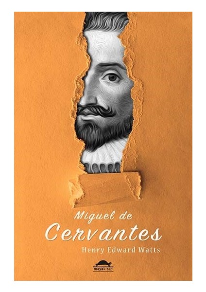 Miguel de Cervantes'in Hayatı - Henry Edward Watts