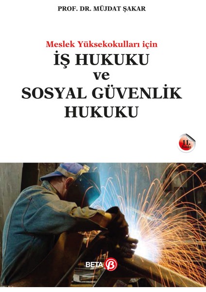 İş Hukuku Ve Sosyal Güvenlik Hukuku (M.Y.O. Lar İçin) - Müjdat Şakar