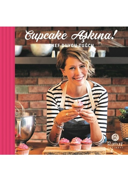 Cupcake Aşkına! - Duygu Tuğcu