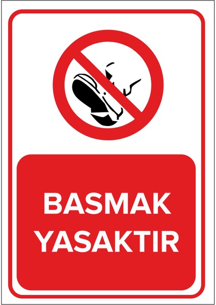 Basmak Yasaktır Levhası (Dekote Malzeme)