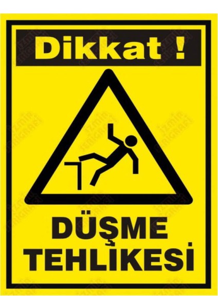Dikkat Düşme Tehlikesi Levhası (Dekote Malzeme)