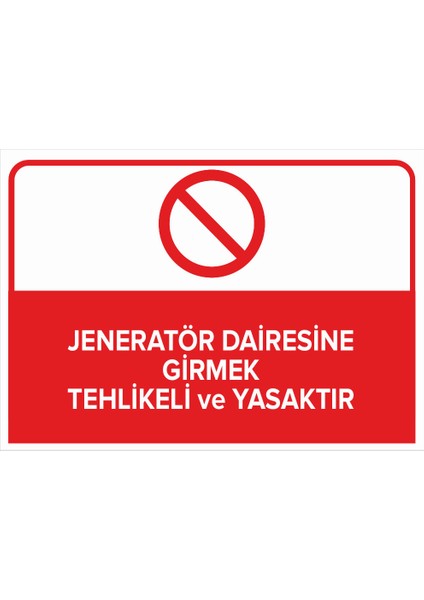 Jenaratör Dairesine Girmek Tehlikeli Ve Yasaktır Levhası (Dekote Malzeme)
