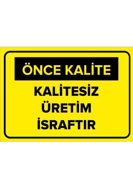 Kalitesiz Üretim İsraftır Levhası (Dekote Malzeme)