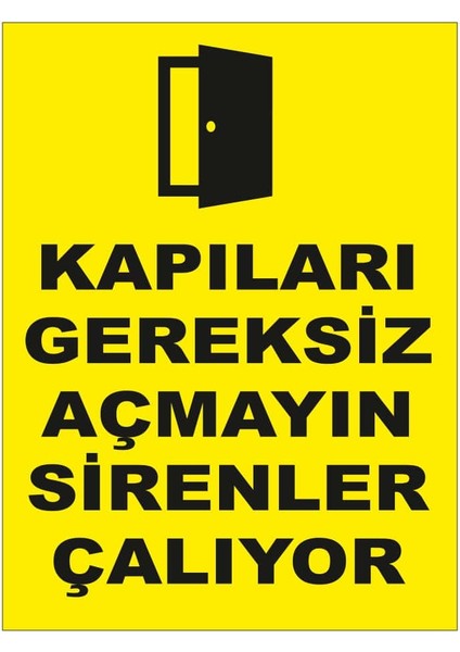 Kapıları Gereksiz Açmayın Sirenler Çalıyor Levhası (Dekote Malzeme)