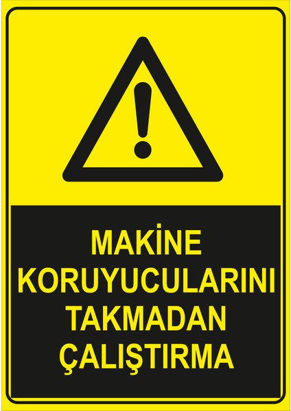 Makine Koruyucularını Takmadan Çalıştırma Levhası (Dekote Malzeme)