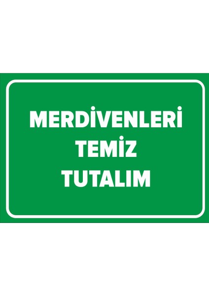 Merdivenleri Temiz Tutalım Levhası (Dekote Malzeme)