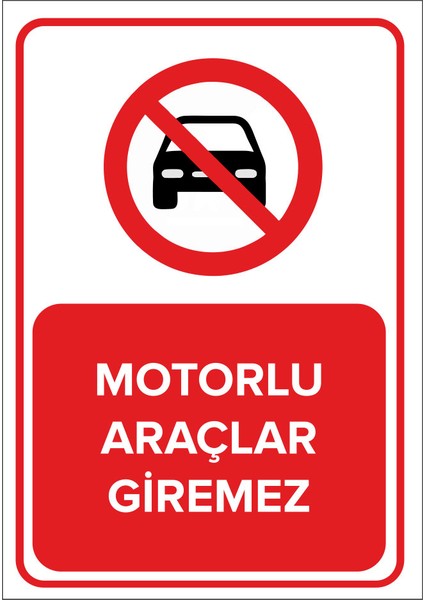 Motorlu Araçlar Giremez Levhası (Dekote Malzeme)