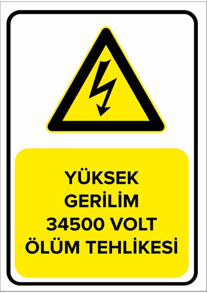 Yüksek Gerilim 34500 Volt Ölüm Tehlikesi Levhası (Dekote Malzeme)
