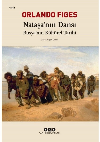 Nataşa’nın Dansı - Rusya’Nın Kültürel Tarihi - Orlando Figes