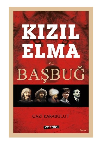 Kızılelma Ve Başbuğ - Gazi Karabulut