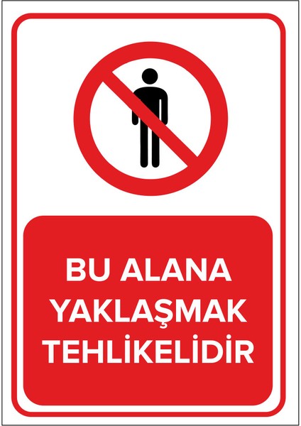 Bu Alana Yaklaşmak Yasaktır Levhası (Sac Malzeme)